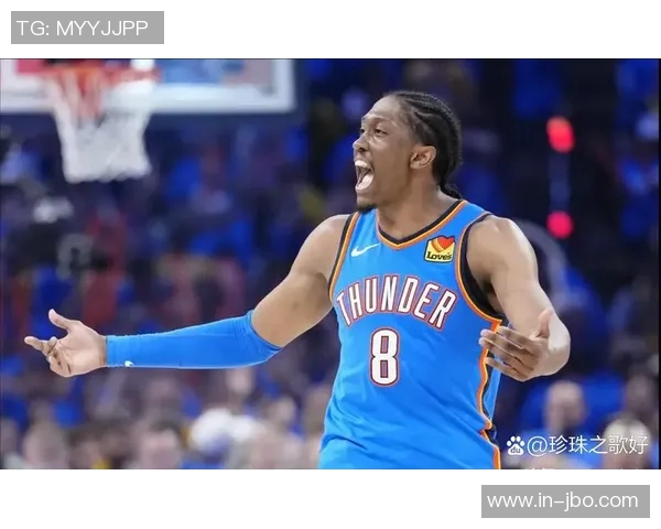 杰伦威复出助雷霆强势崛起前19场场均净胜165创历史新高